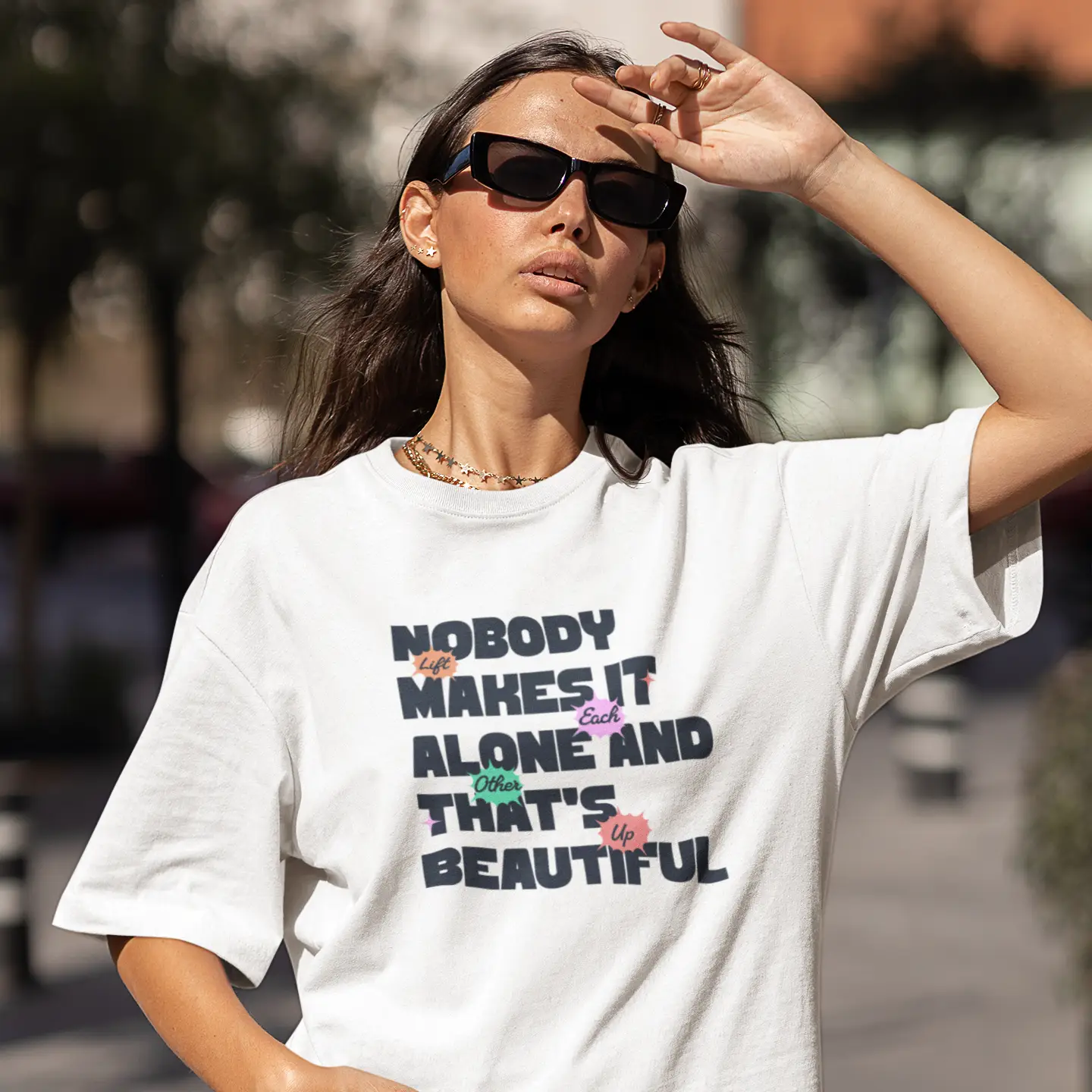 Nobody Makes It Alone and That's Beautiful - Oversized T-shirt