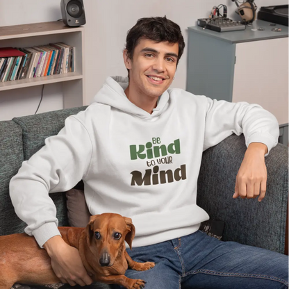 Be Kind to your mind - Hoodie