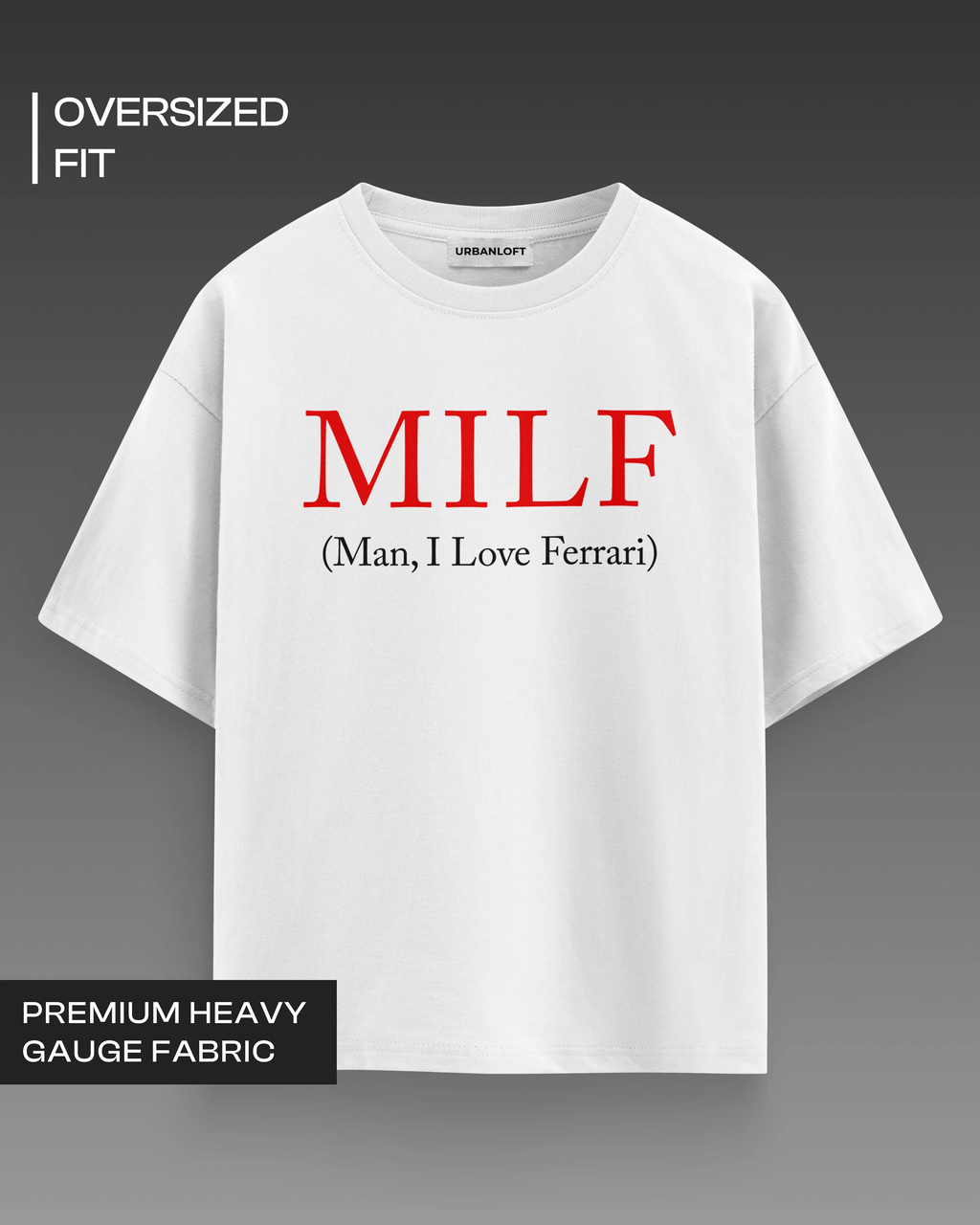 MILF - Man I Love Ferrari Oversized T-shirt