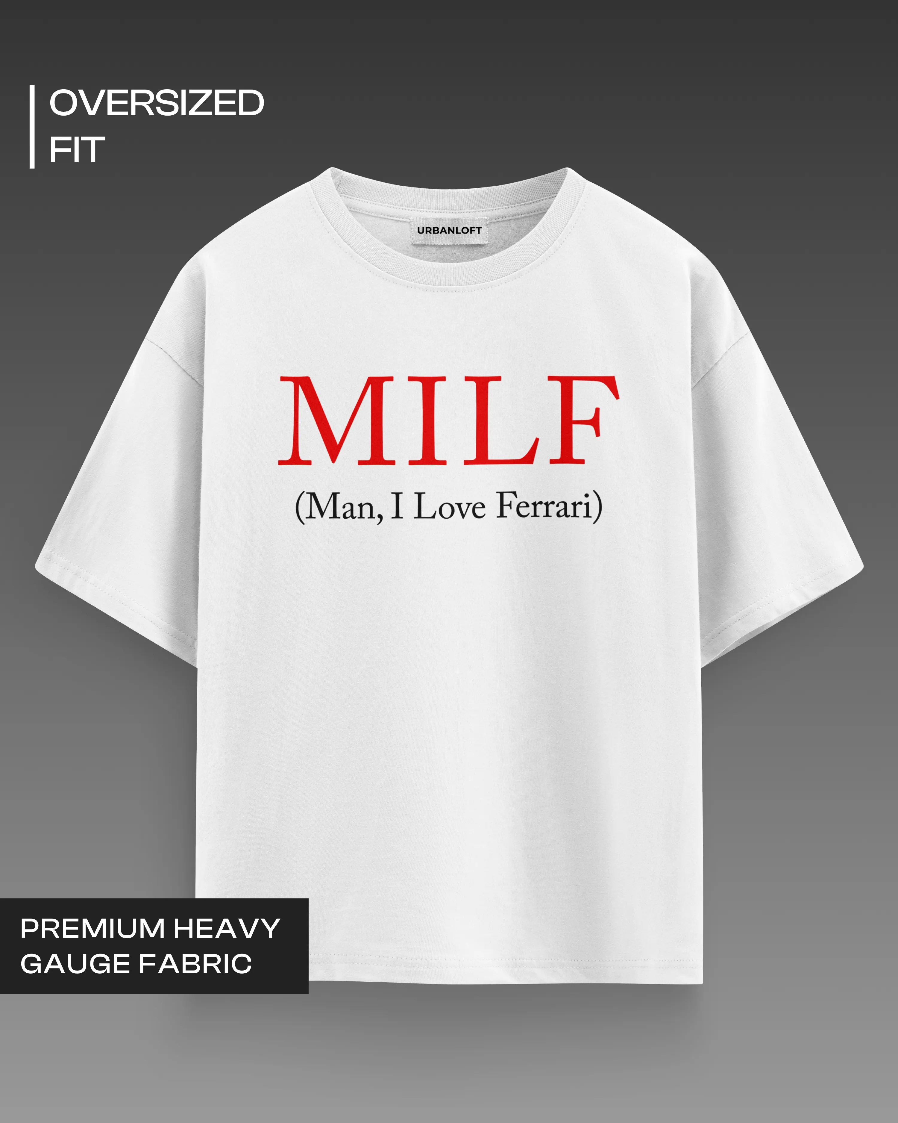 MILF - Man I Love Ferrari Oversized T-shirt