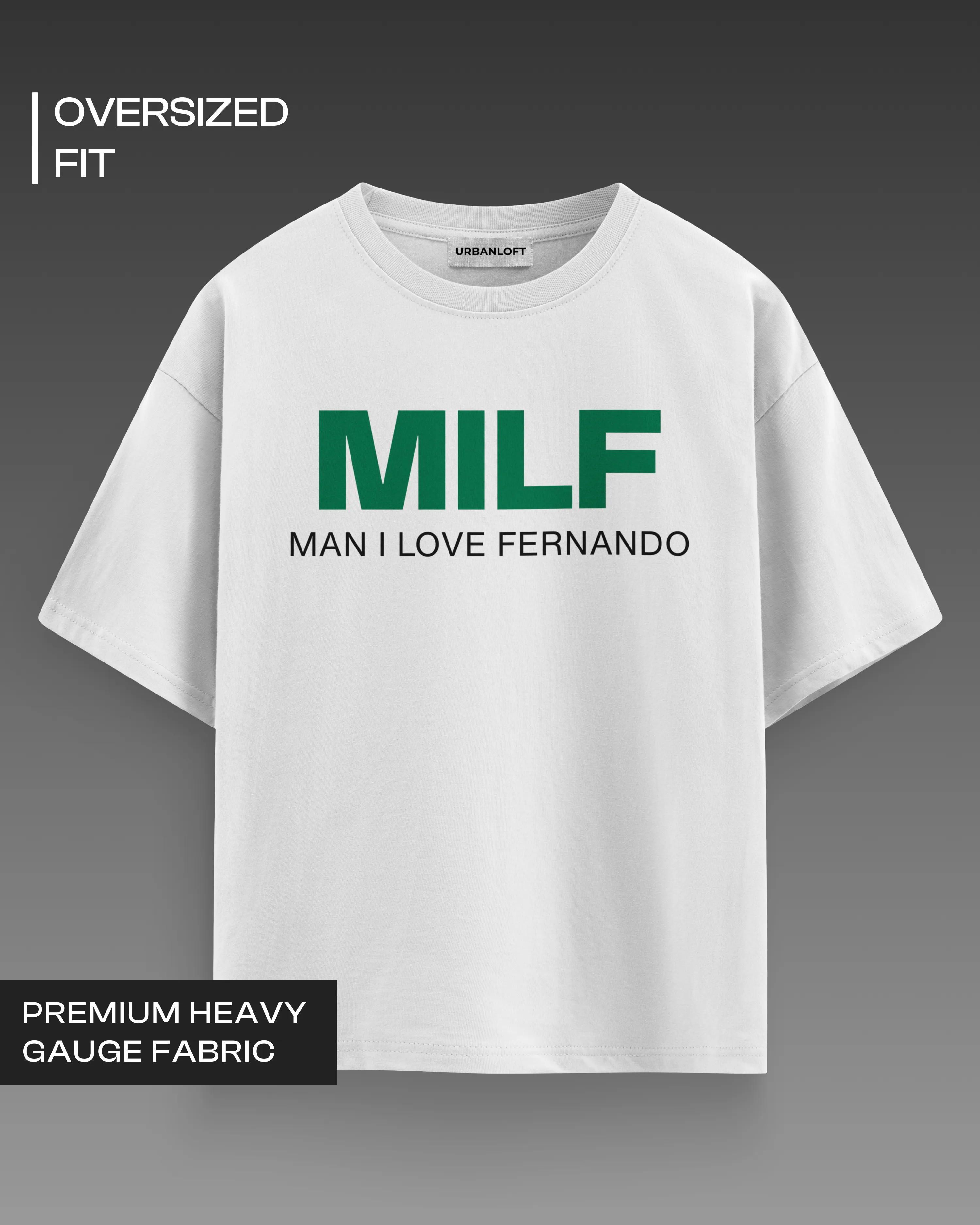 Man I Love Fernando Oversized T-shirt