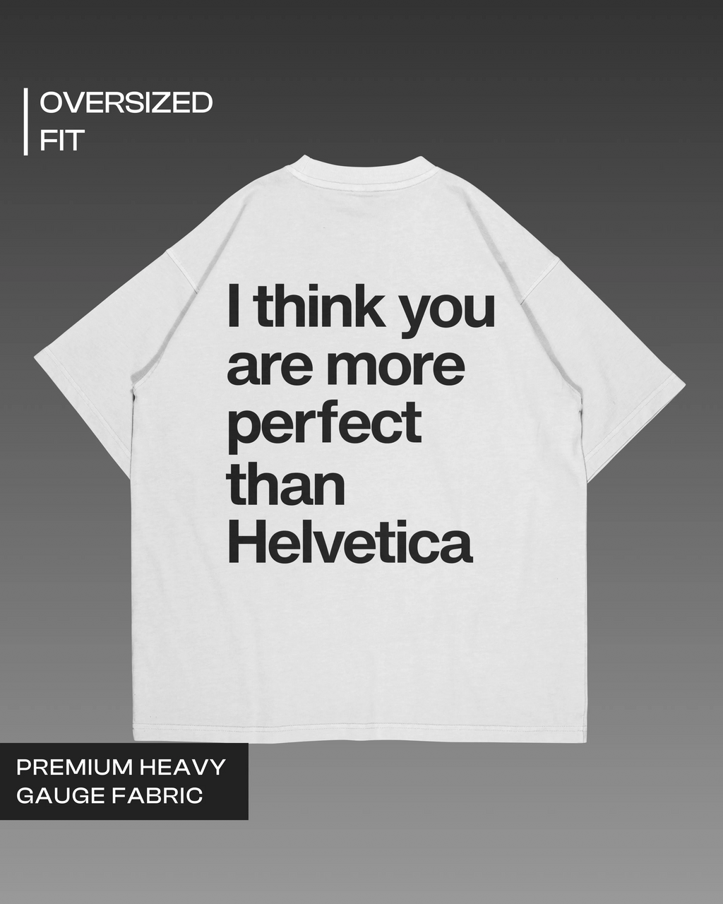 Perfect than Helvetica Oversized T-shirt