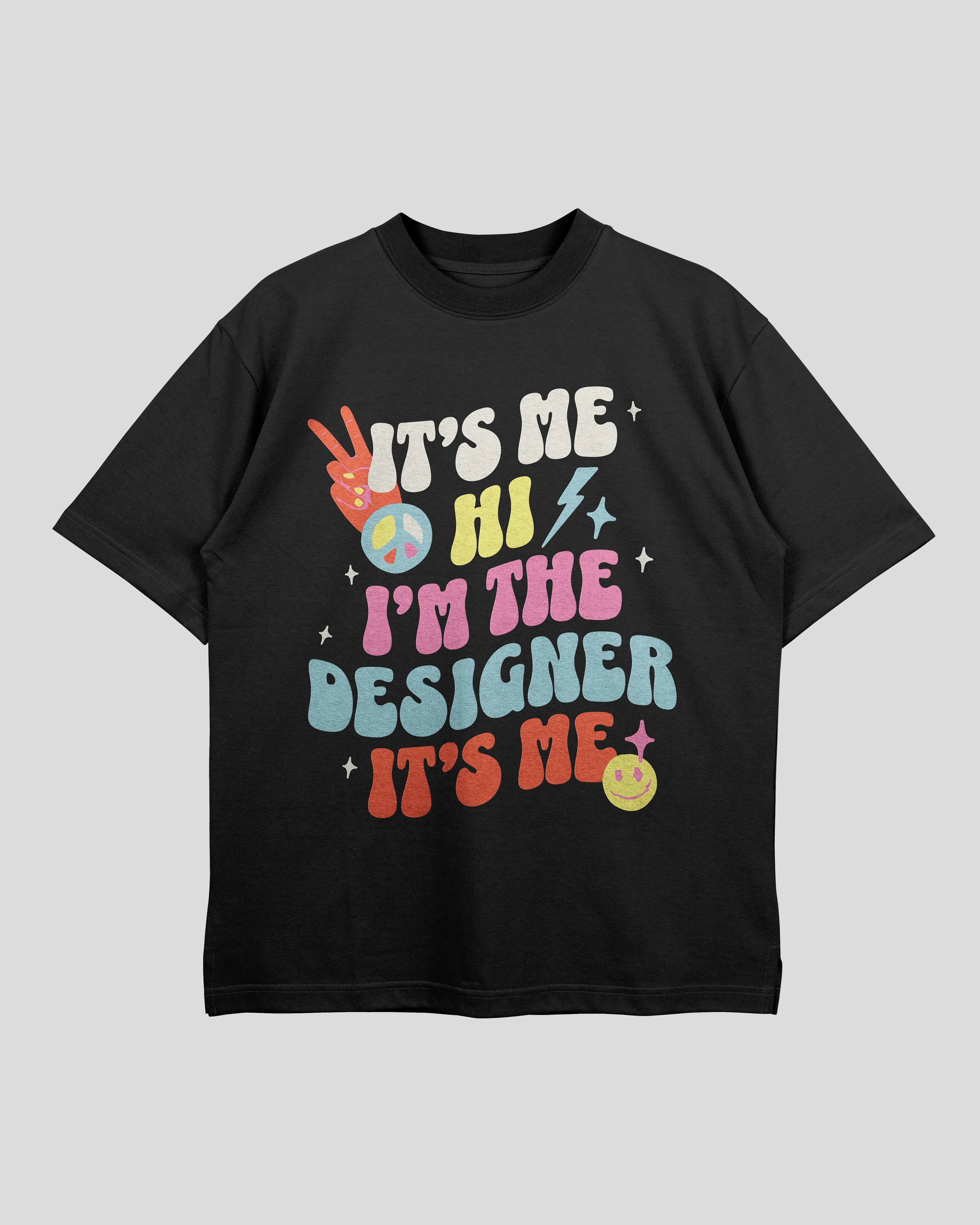 I'm the Designer Oversized T-shirt