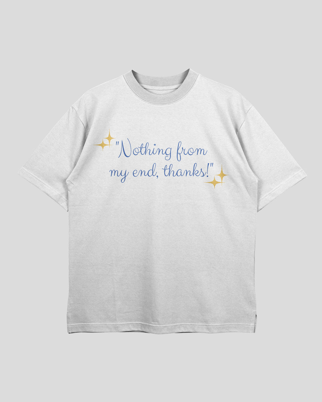 Nothing from My End Oversized T-shirt