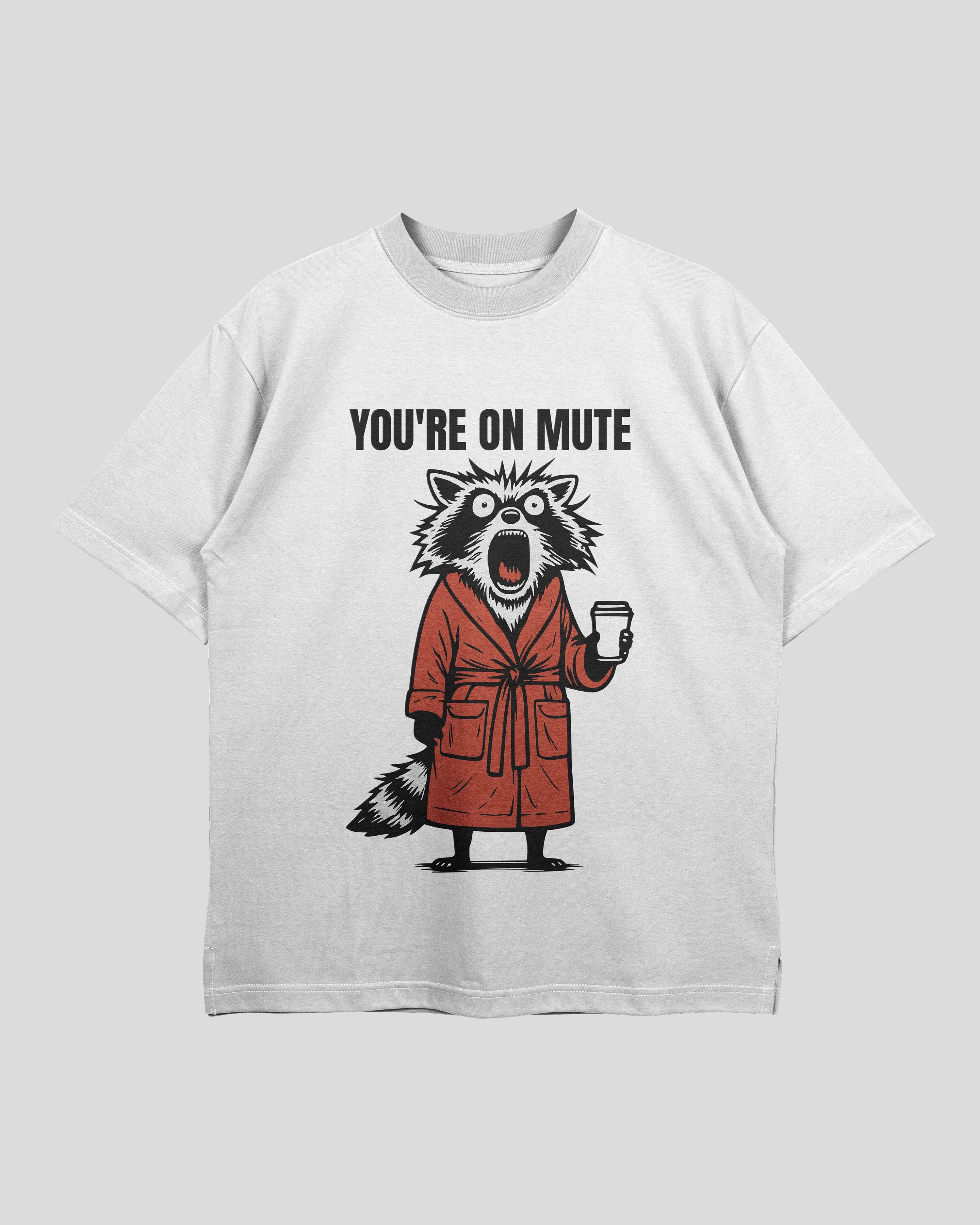 You're on Mute Oversized T-shirt