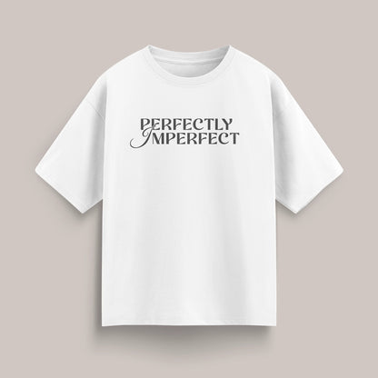 Perfectly Imperfect - Oversized T-shirt